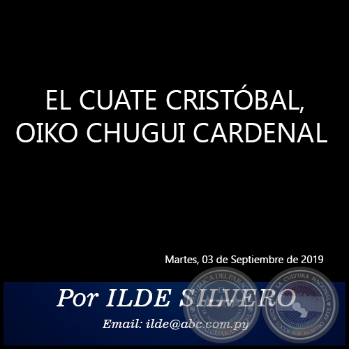 EL CUATE CRISTÓBAL, OIKO CHUGUI CARDENAL - Por ILDE SILVERO - Martes, 03 de Septiembre de 2019